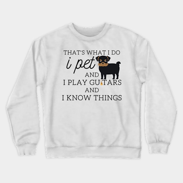 That’s What I Do I Pet dogs I Play Guitars And I Know Things Crewneck Sweatshirt by yassinebd